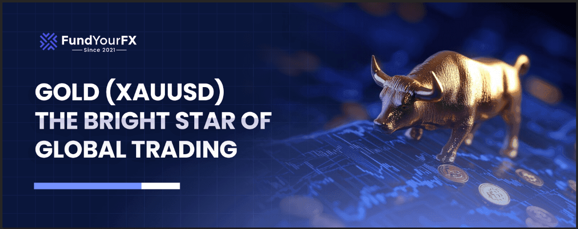 Gold (XAUUSD): The Bright Star of Global Trading