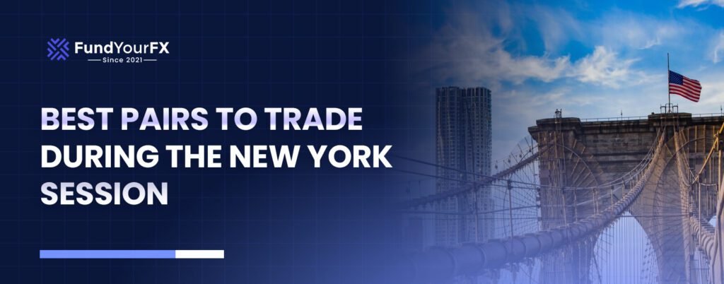 Best Pairs to Trade During the New York Session