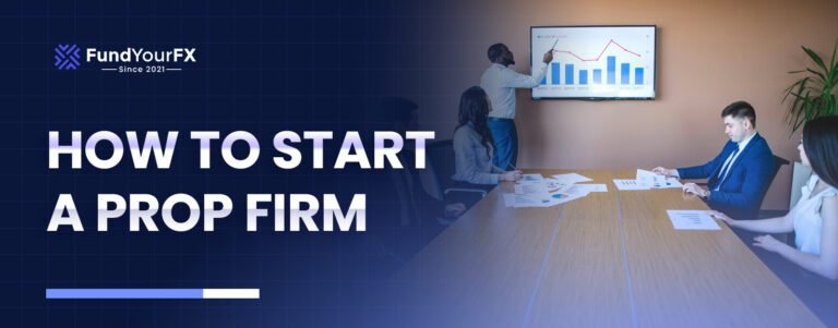 How to Start a Prop Firm