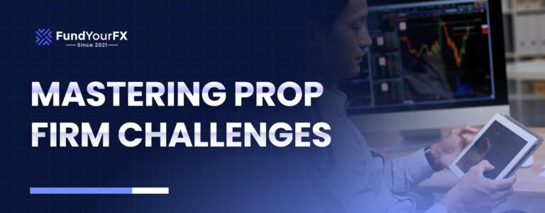 Mastering Prop Firm Challenges