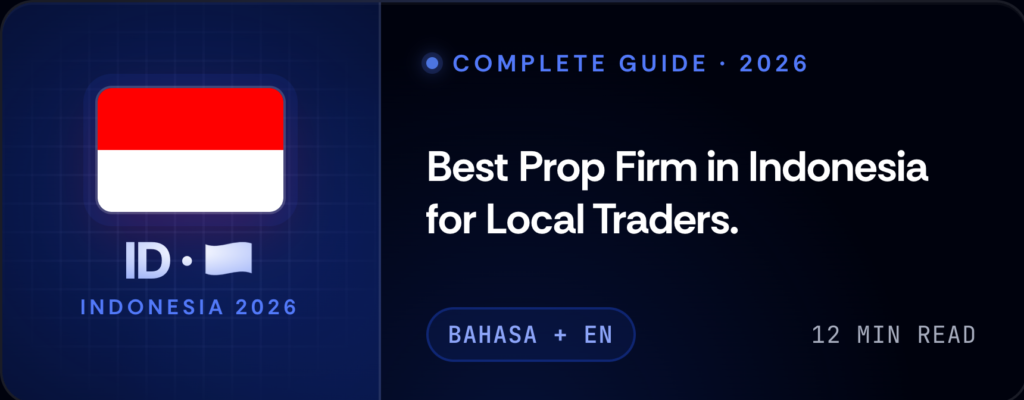 Best Prop Firm in Indonesia 2026 — Complete Guide for Indonesian Traders | FundYourFX